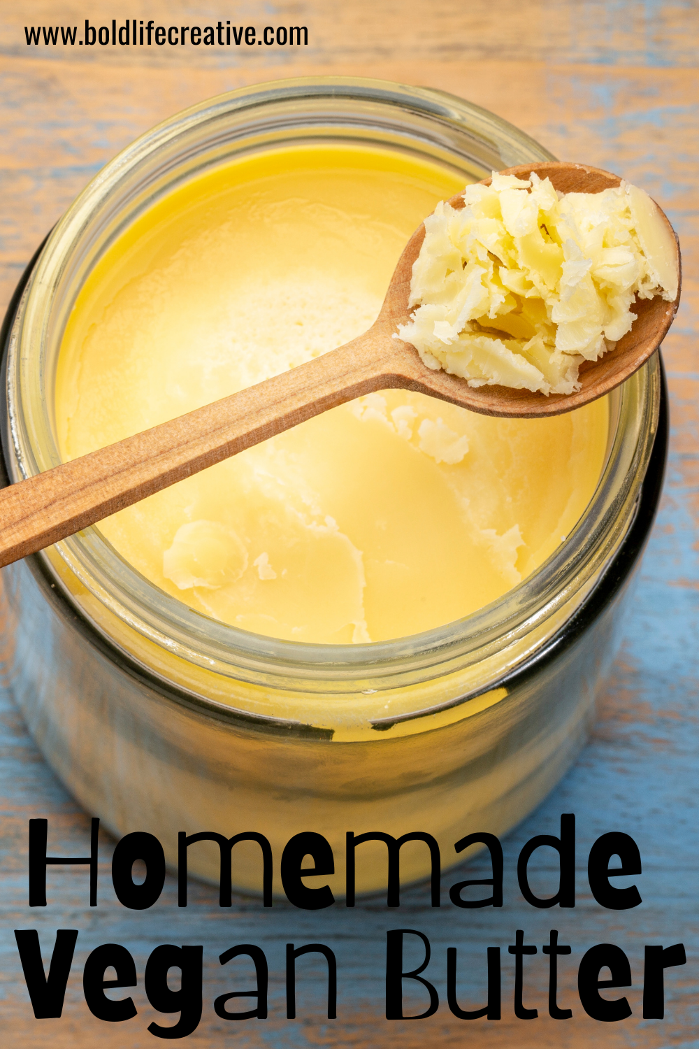 Homemade Vegan Butter - Easy & Healthy - Bold Life Creative